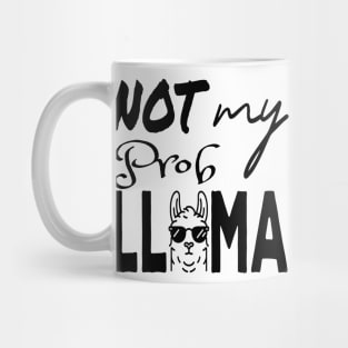 Not my prob Llama on light shirt Mug